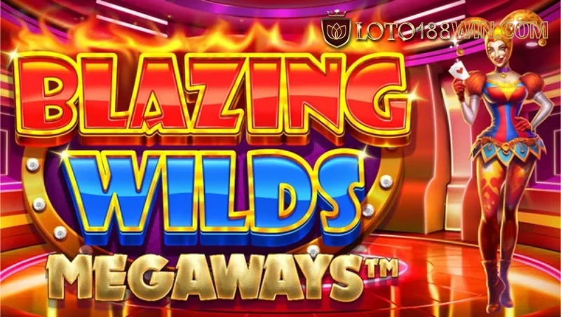 Blazing Wilds Megaways Loto188 là game gì?